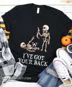 Skeleton I've got your back halloween shirt