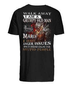 Skull walk away I am a grumpy old man I was born in march men's shirt