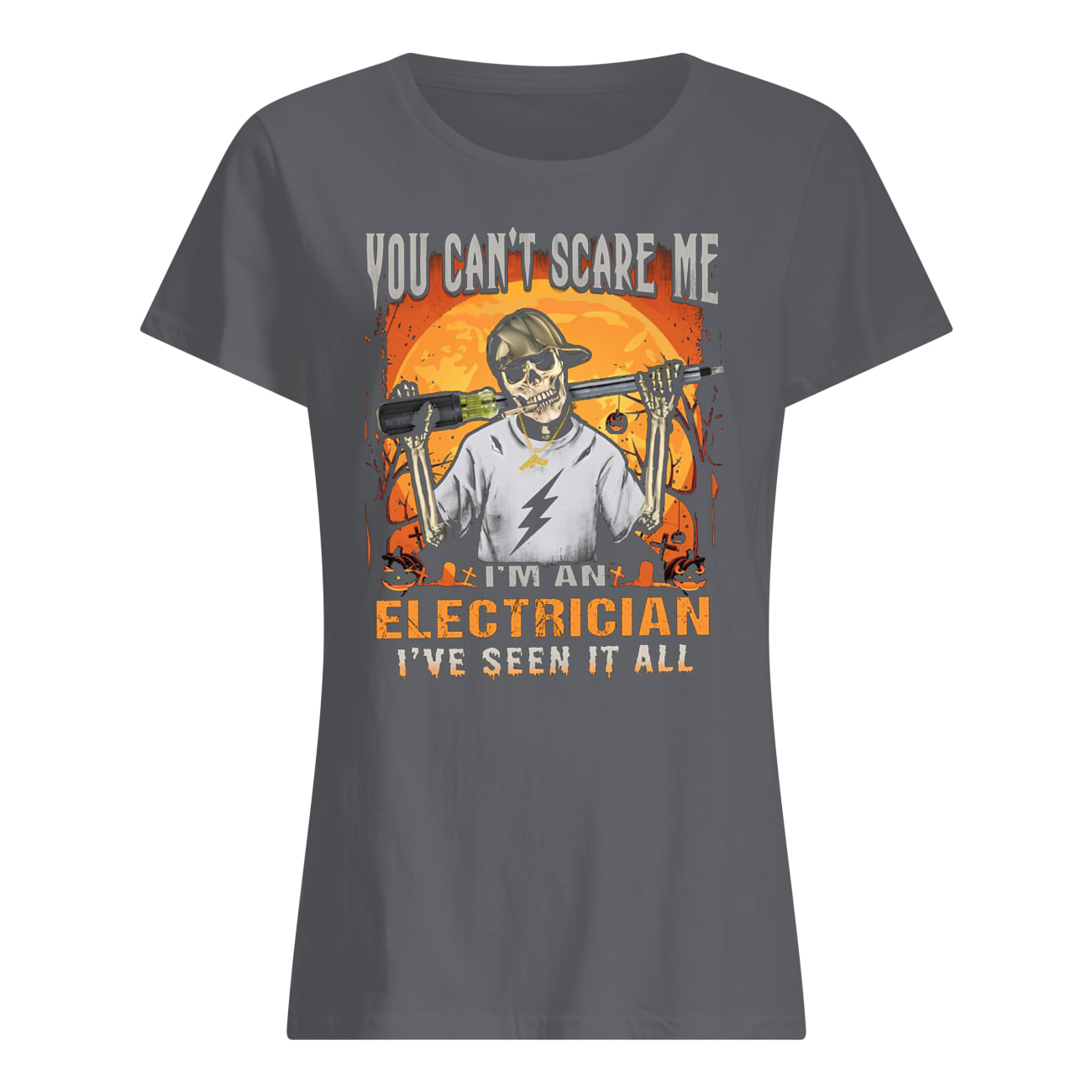 Skull you can't scare me I'm a electrician I've seen it all halloween womens shirt