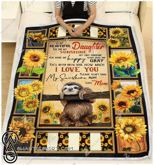 Sloth sunflower to my beautiful daughter you are my sunshine blanket
