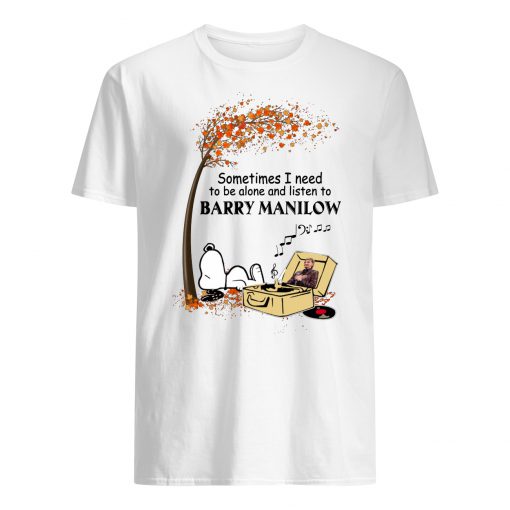 Snoopy sometimes I need to be alone and listen to barry manilow men's shirt