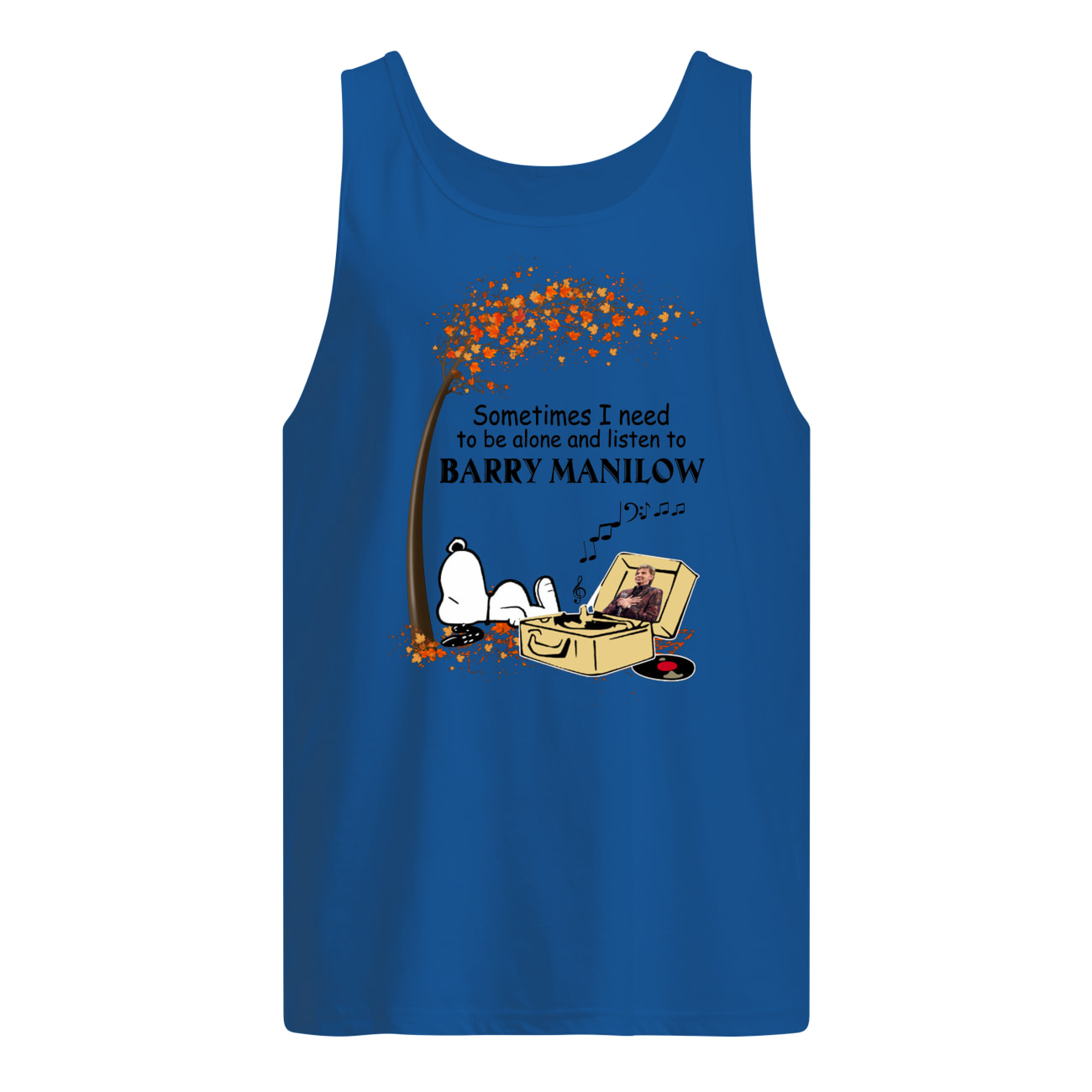 Snoopy sometimes I need to be alone and listen to barry manilow tank top