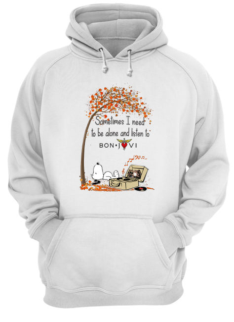 Snoopy sometimes I need to be alone and listen to bon jovi hoodie