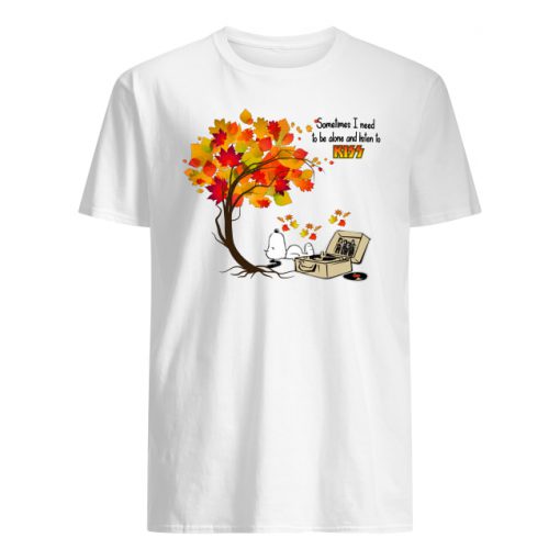 Snoopy sometimes I need to be alone and listen to kiss men's shirt