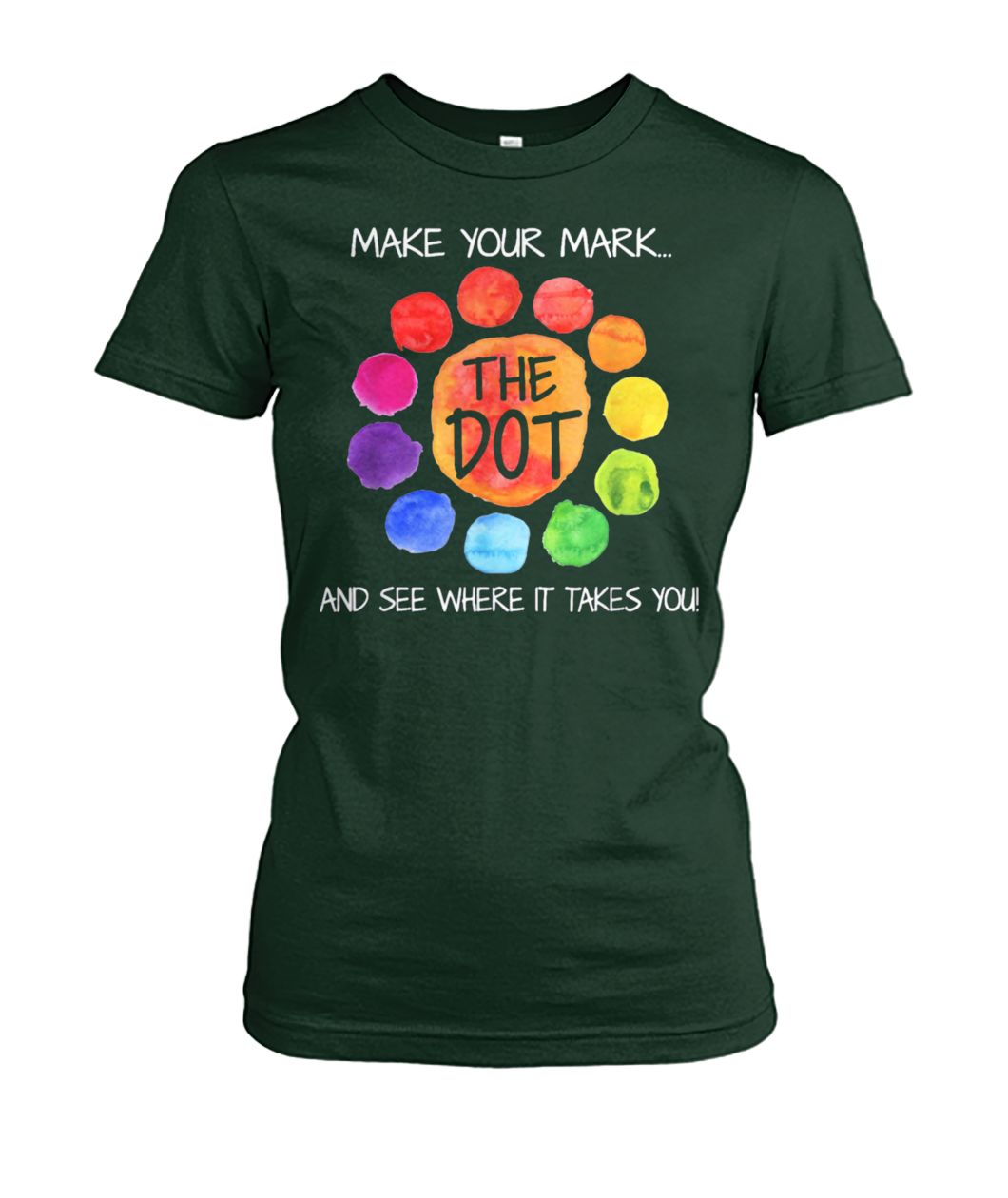 The dot day 2019 make your mark and see where it takes you women's crew tee