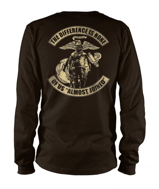 US marine corps the difference is none of us almost joined unisex long sleeve