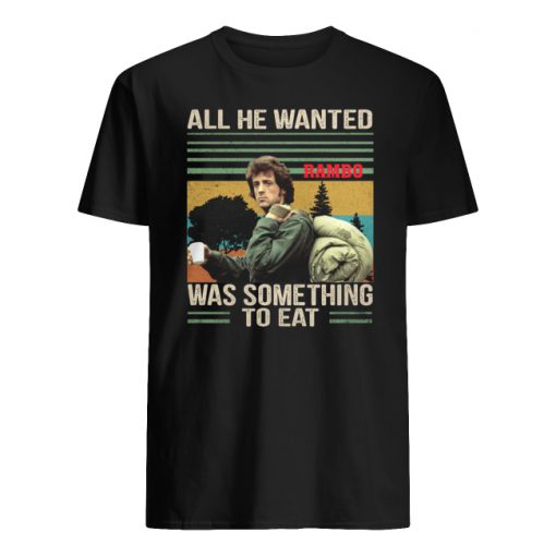 Vintage rambo all he wanted was something to eat men's shirt