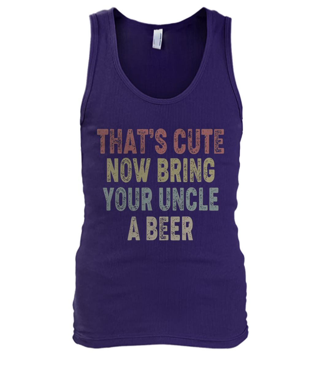 Vintage that's cute now bring your uncle a beer tank top