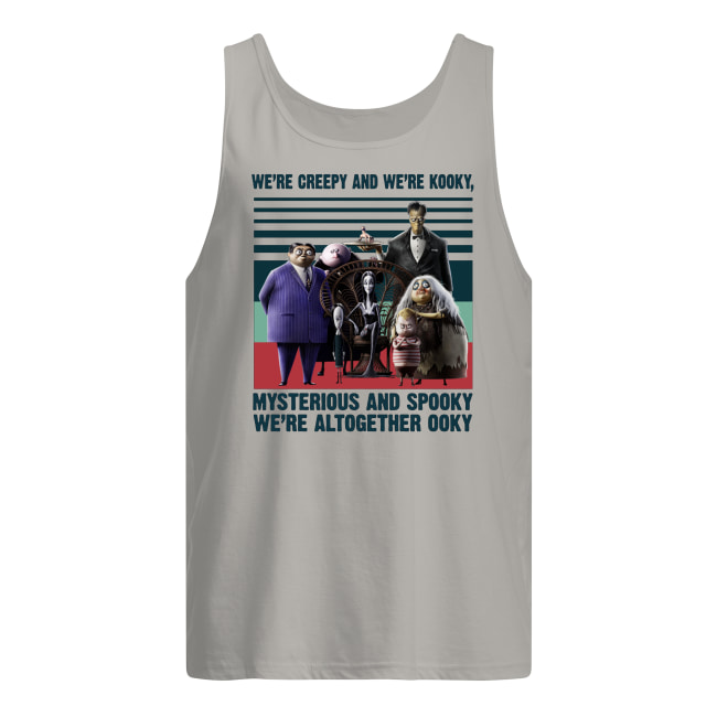 Vintage the addams family we’re creepy and we’re kooky mysterious and spooky we’re altogether ooky tank top