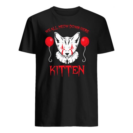 We all meow down here clown cat kitten pennywise men's shirt