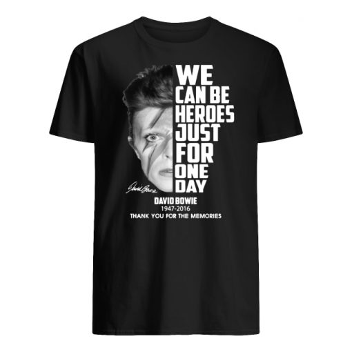 We can be heroes just for one day david bowie 1947-2016 signature thank you for the memories men's shirt