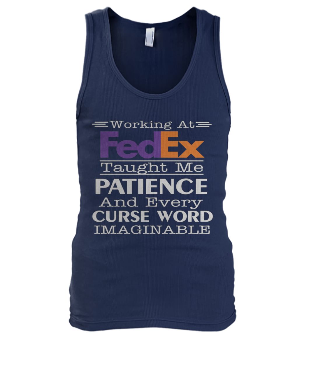 Working at fedex taught me patience and every curse word imaginable men's tank top