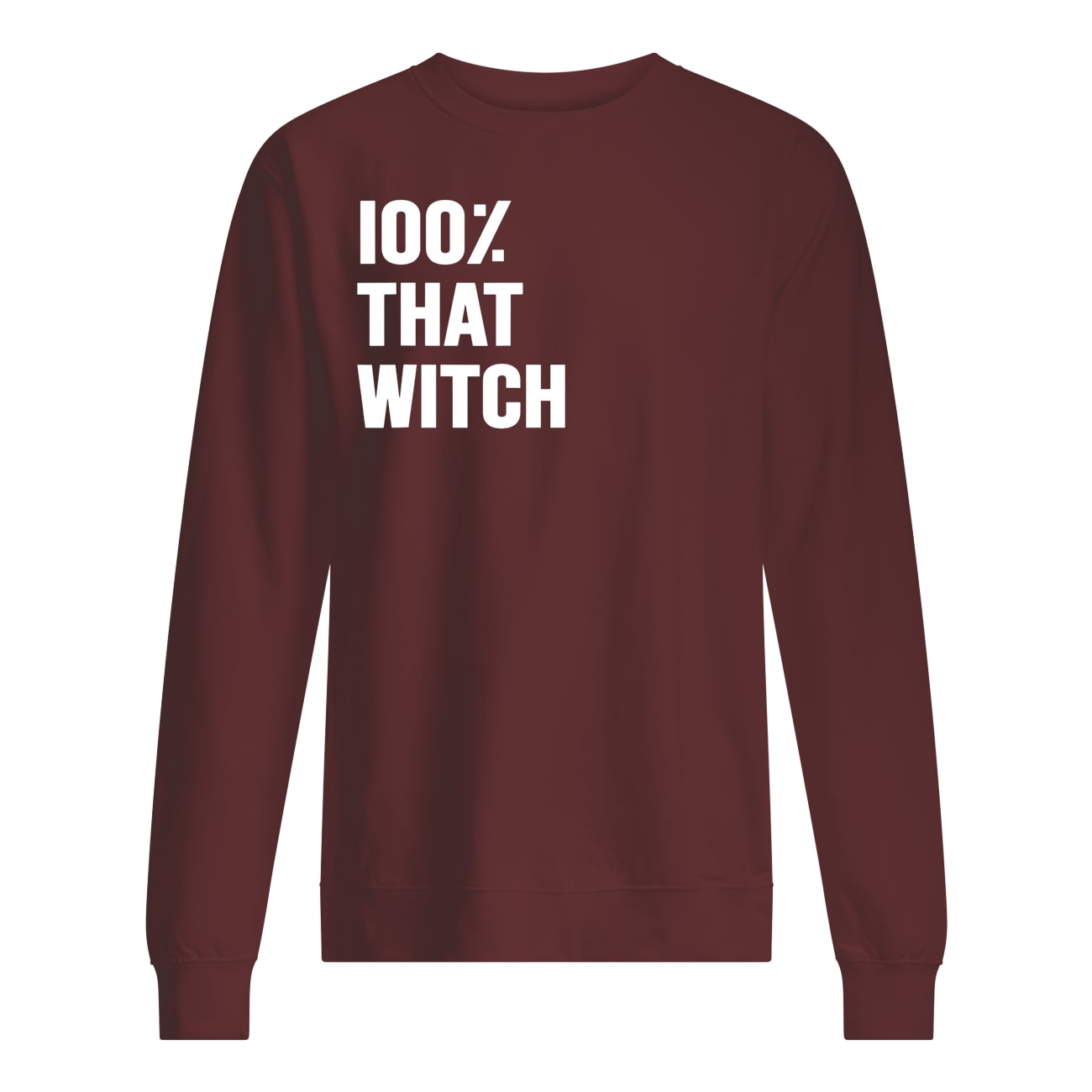100% that witch sweatshirt
