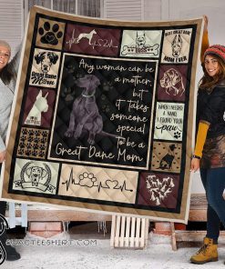 Any woman can be a mother but it takes someone special to be a great dane mom blanket