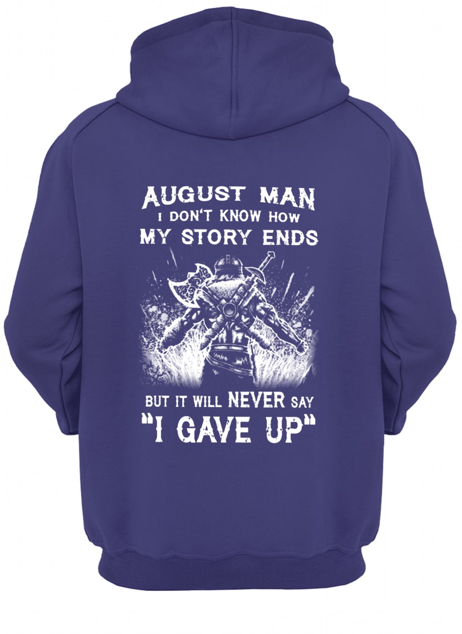 August man I don't know how my story ends viking hoodie