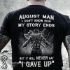 August man I don't know how my story ends viking shirt