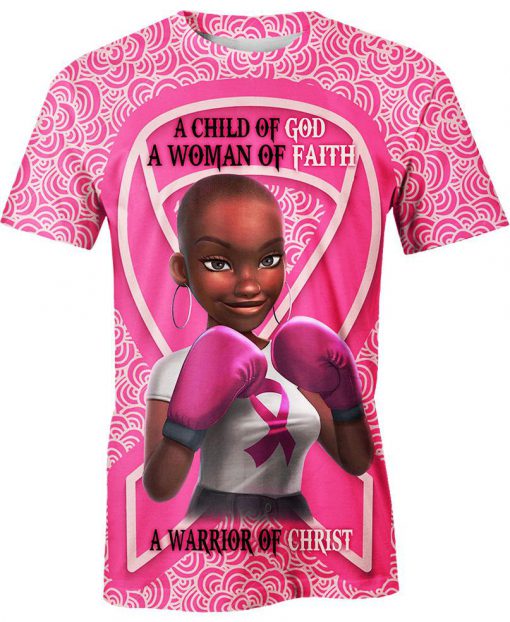 Black girl warrior a child of god a woman of faith a warrior of christ breast cancer awareness 3d t-shirt