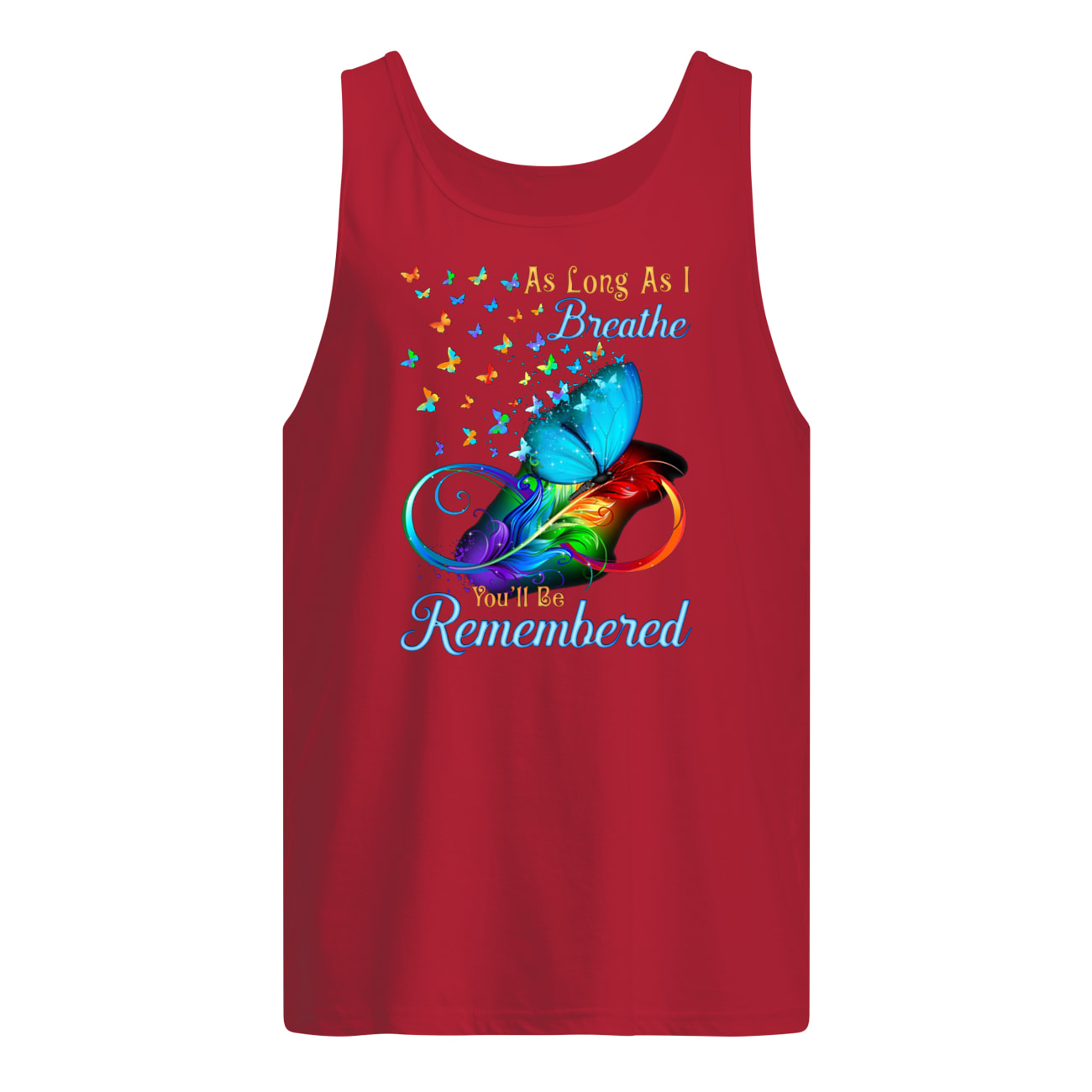 Butterflies as long as I breathe you’ll be remembered tank top