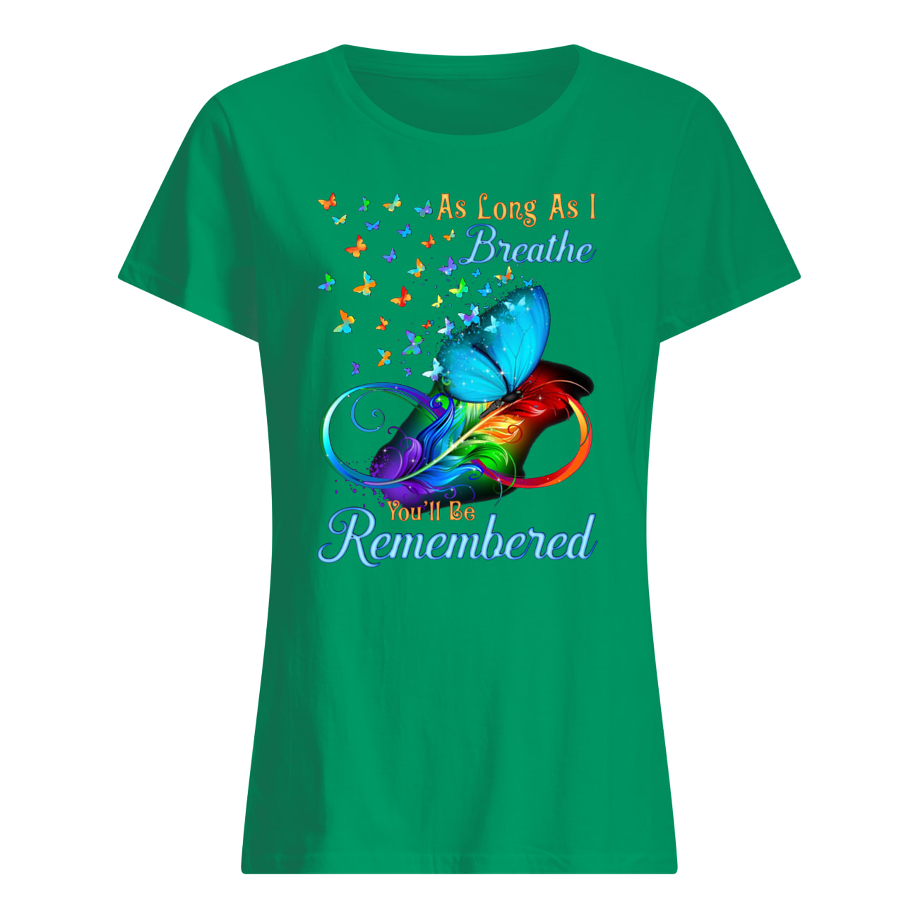 Butterflies as long as I breathe you’ll be remembered womens shirt
