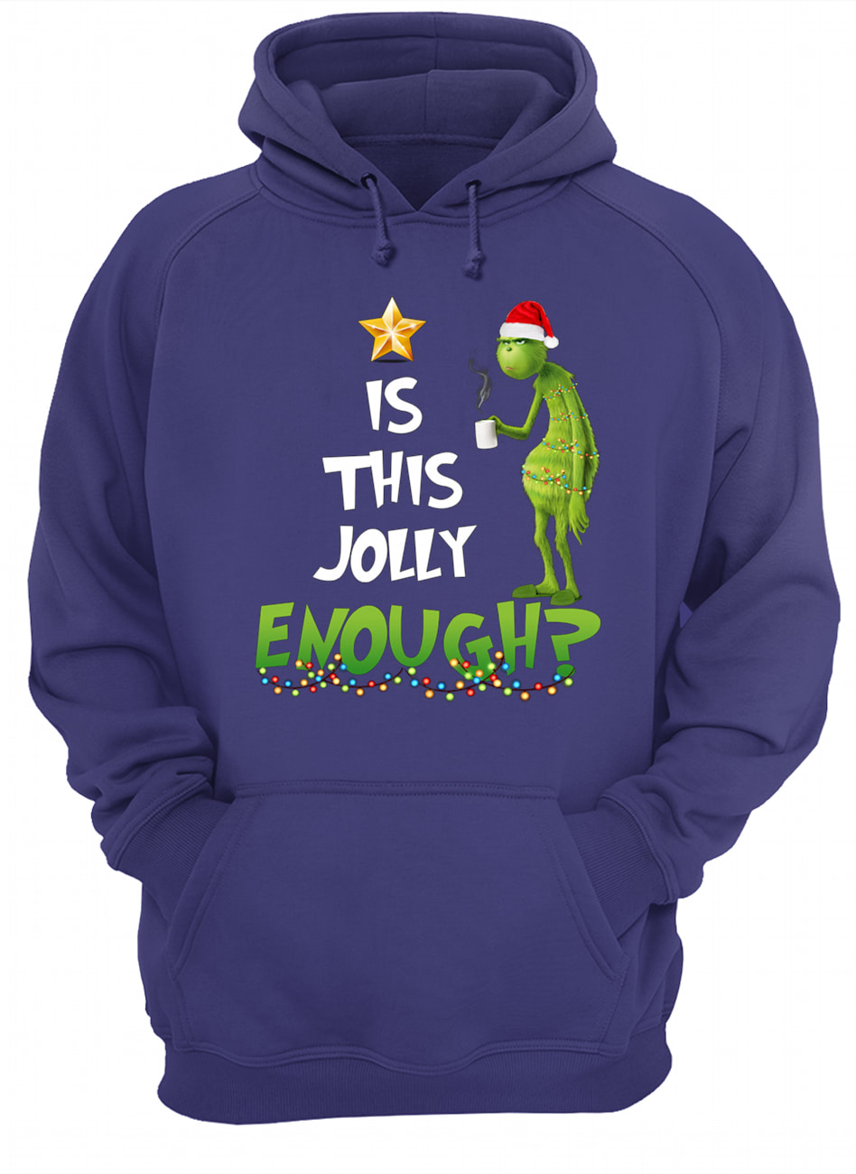 Grinch is this jolly enough christmas hoodie