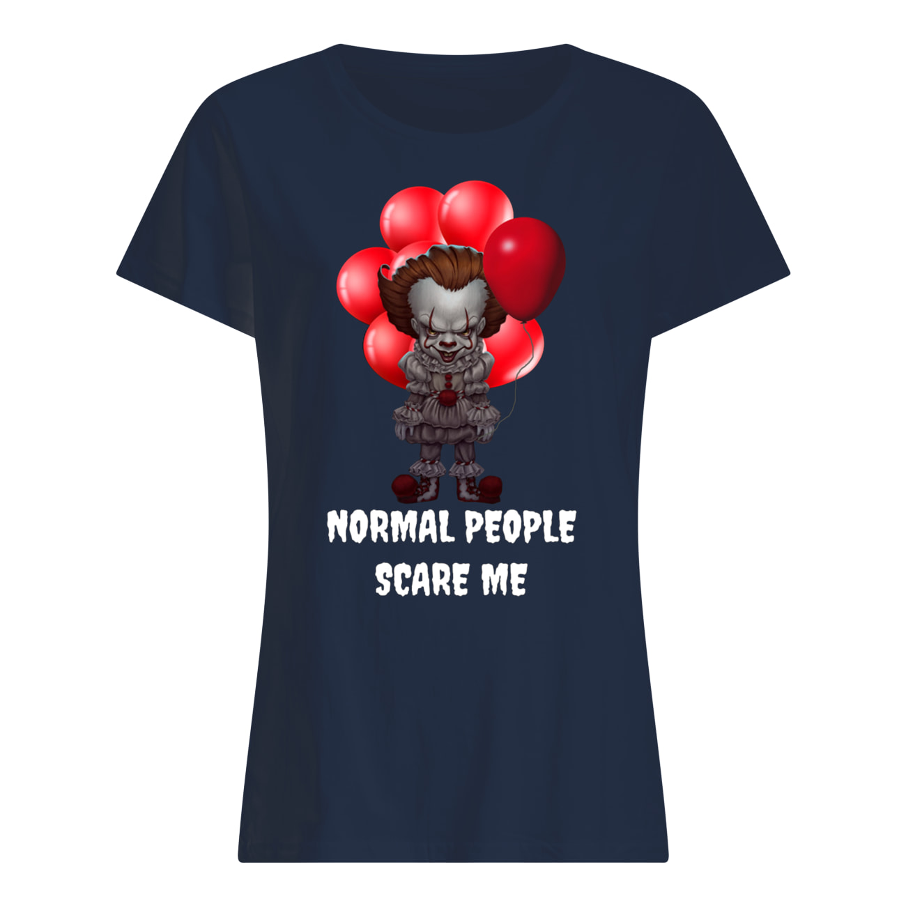 Halloween pennywise normal people scare me womens shirt