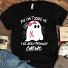 Halloween you can't scare me I've been through chemo breast cancer awareness shirt