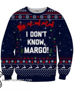 I don't know margo ugly christmas sweater