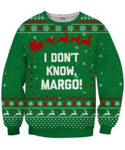 I don't know margo ugly christmas sweater - green