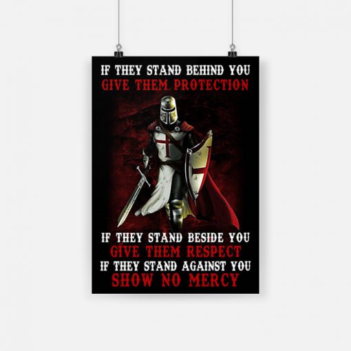If they stand behind you give them protection knight templar poster - a4