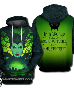 In a world full of basic witches be a maleficent 3d hoodie