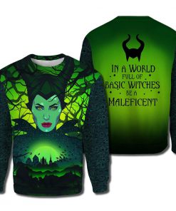 In a world full of basic witches be a maleficent 3d sweater