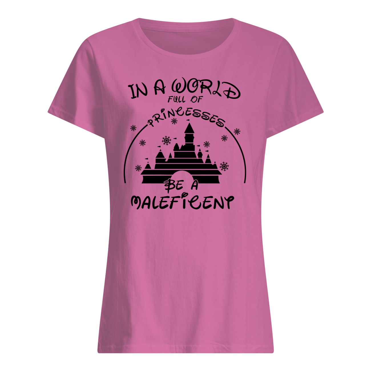 In a world full of princesses be a maleficent womens shirt