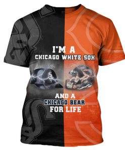 I’m a chicago white sox and a chicago bears for life 3d t-shirt