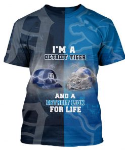 I’m a detroit tigers and a detroit lions for life 3d t-shirt