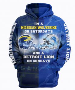 I’m a michigan wolverines on saturdays and a detroit lions on sundays 3d shirt