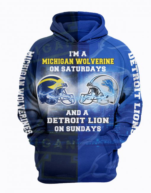 I’m a michigan wolverines on saturdays and a detroit lions on sundays 3d shirt