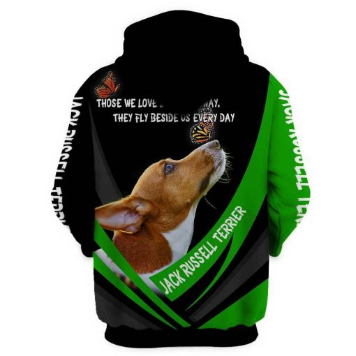 Jack russell terrier those we love didn't go away they fly beside us everyday 3d hoodie - back