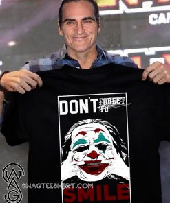 Joker don’t forget to smile shirt