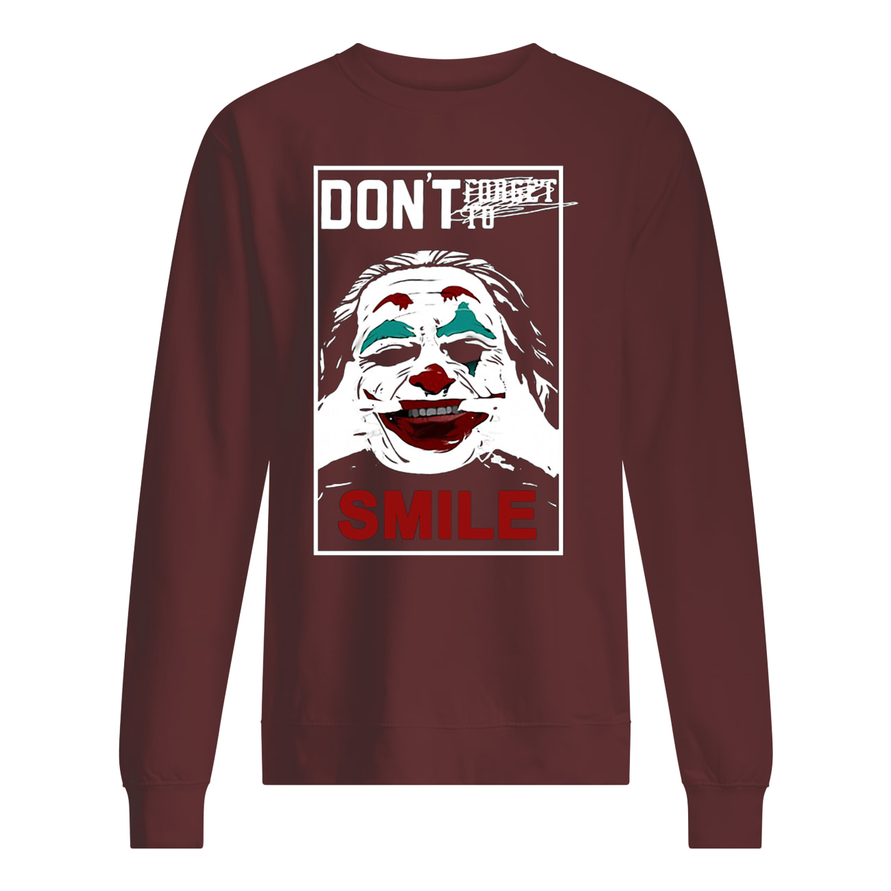 Joker don’t forget to smile sweatshirt