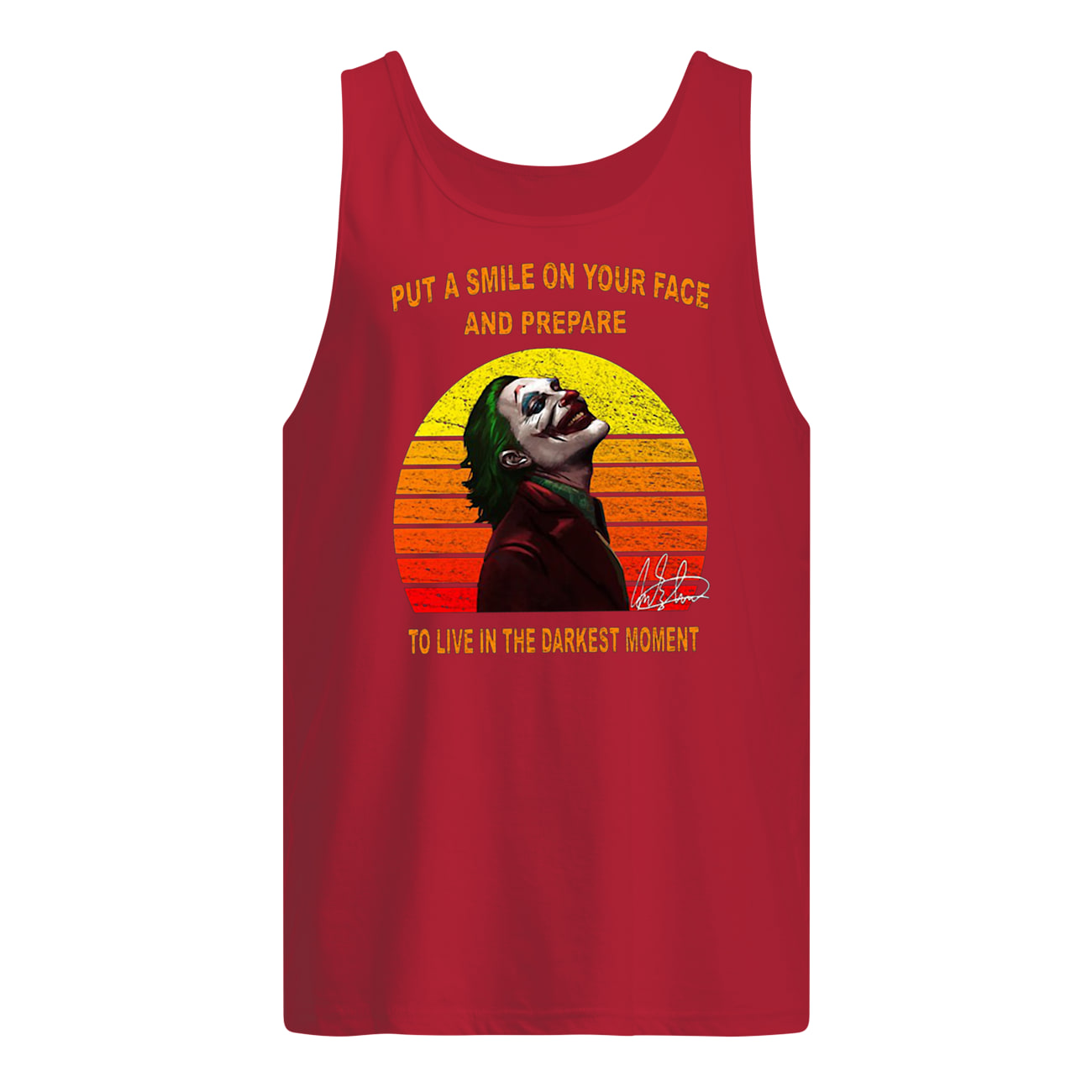 Joker put a smile on your face and prepare to live in the darkest moment signature vintage tank top