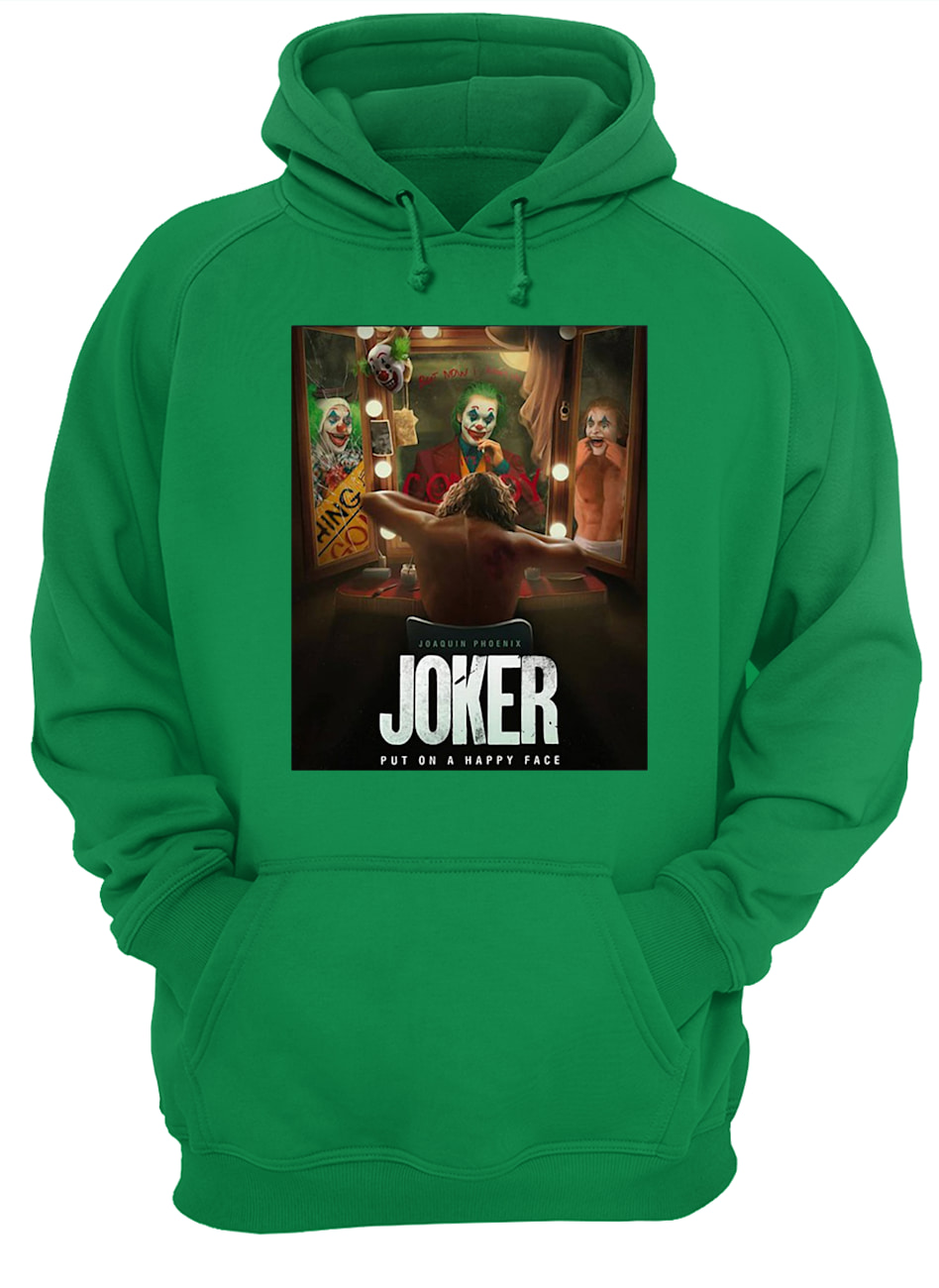 Joker put on a happy face hoodie