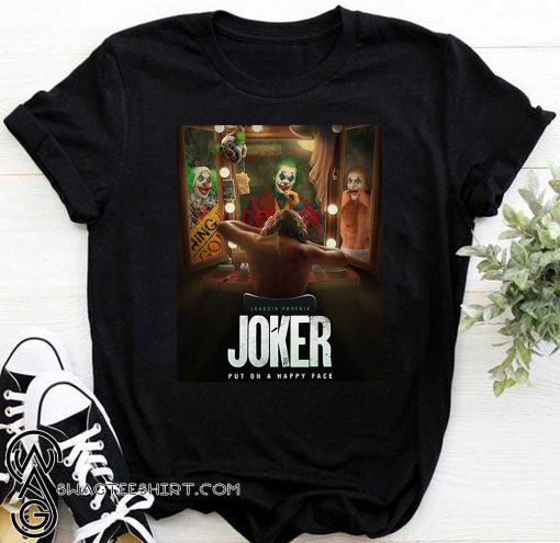 Joker put on a happy face shirt