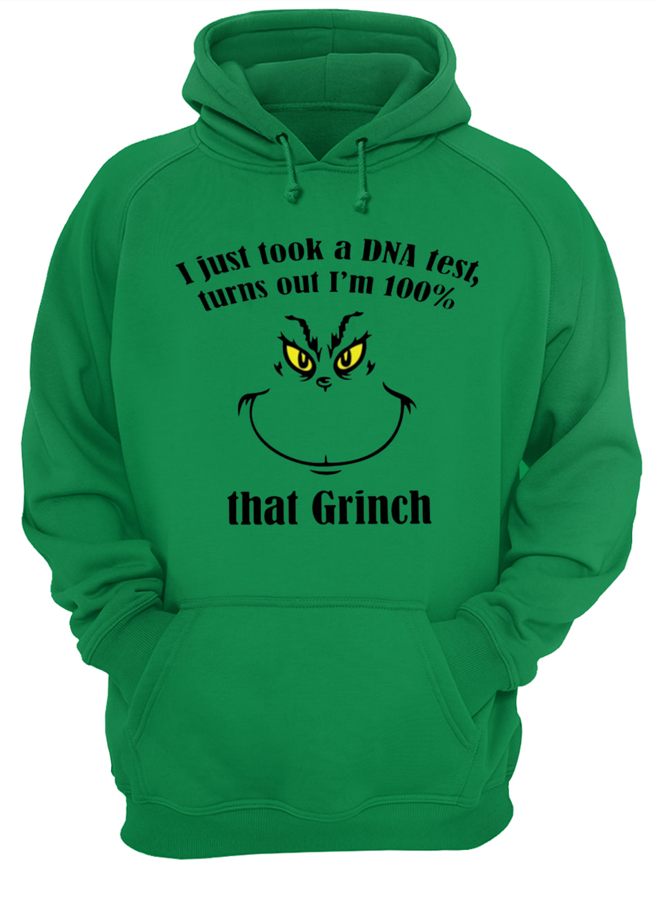 Just took a dna test turns out I'm 100% that grinch hoodie