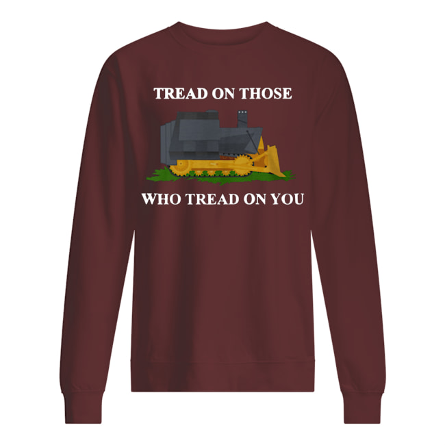 Killdozer tread on those who tread on you sweatshirt