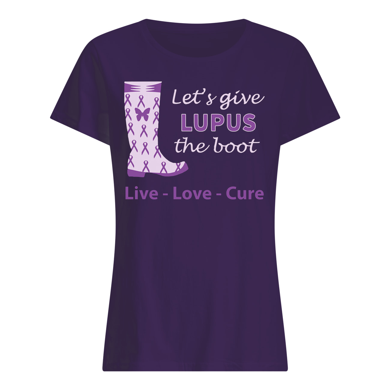 Let's give lupus the boot live love cure lupus awareness womens shirt