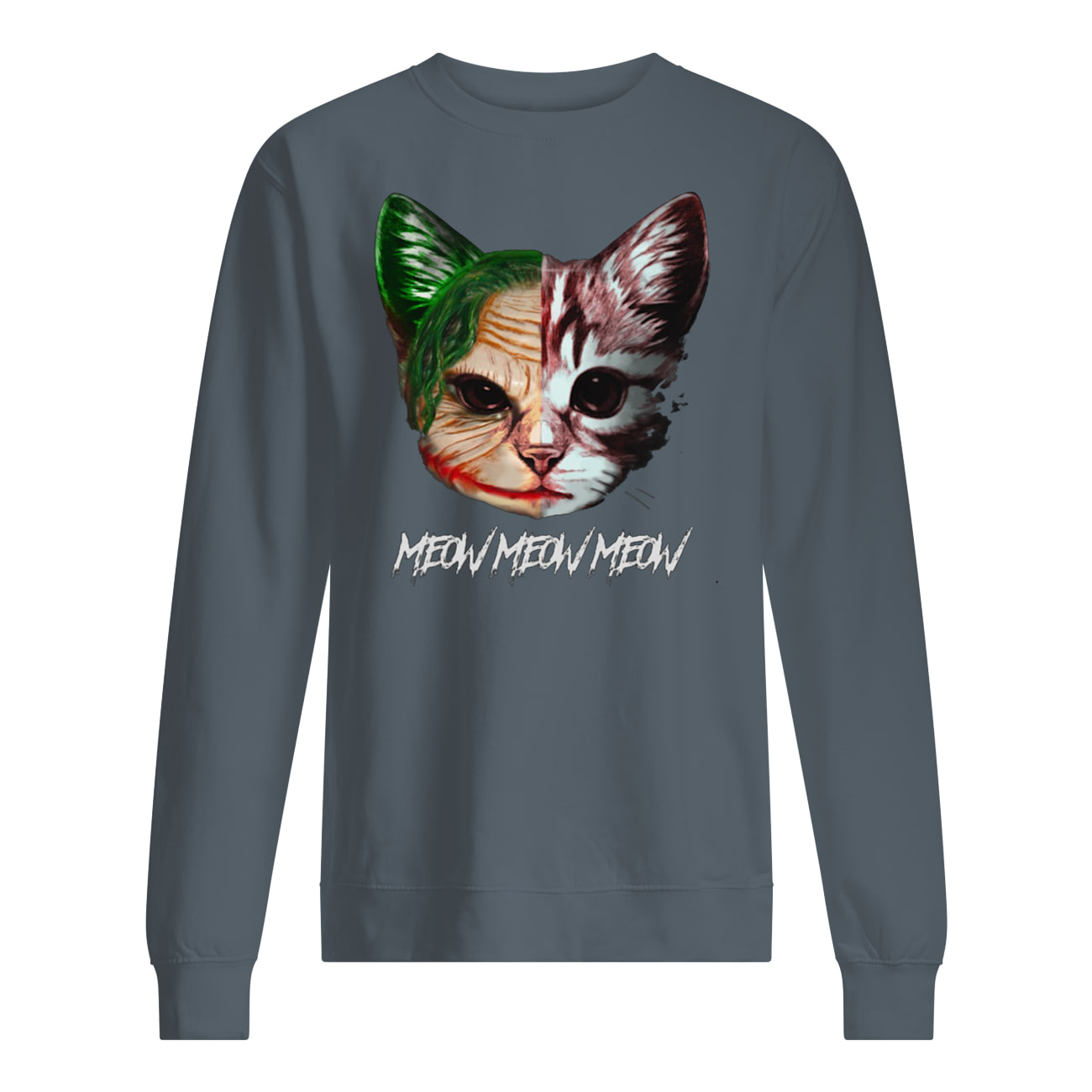 Meow meow meow cat joker sweatshirt