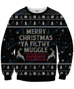 Merry christmas ya filthy muggle and a happy new year ugly sweater - black