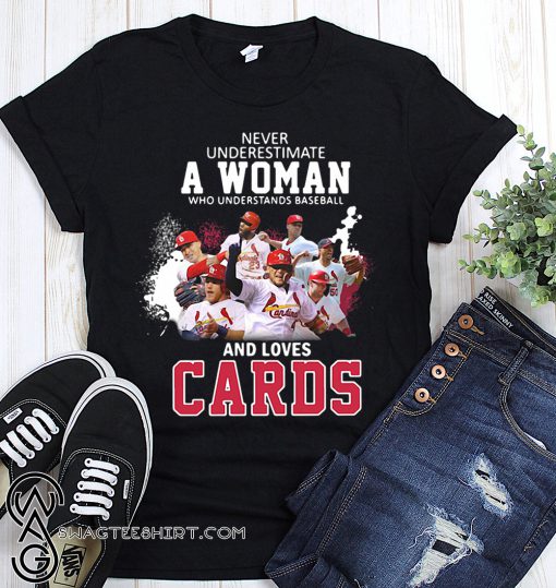 Never underestimate a woman who understands baseball and loves st louis cardinals shirt
