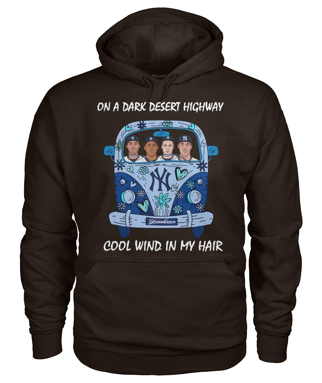 New york yankees car on a dark desert highway cool wind in my hair hoodie
