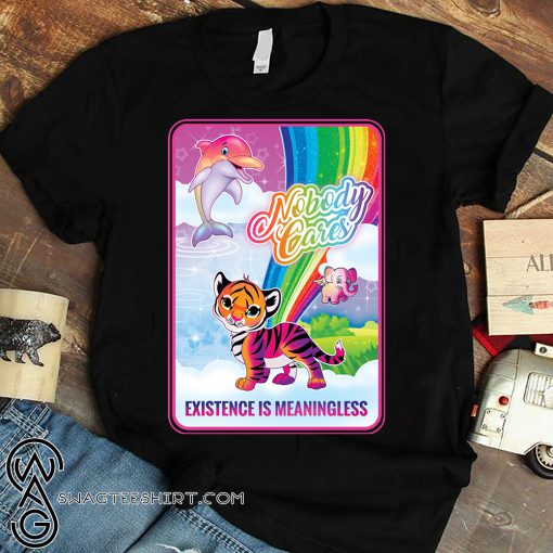 Nobody cares existence is meaningless tiger dolphin elephant shirt